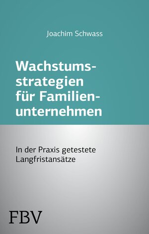 Buchcover Wachstumsstrategien für Familienunternehmen | Joachim Schwass | EAN 9783862486793 | ISBN 3-86248-679-6 | ISBN 978-3-86248-679-3