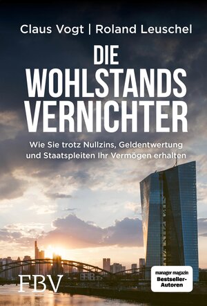 Buchcover Die Wohlstandsvernichter | Roland Leuschel | EAN 9783862486991 | ISBN 3-86248-699-0 | ISBN 978-3-86248-699-1