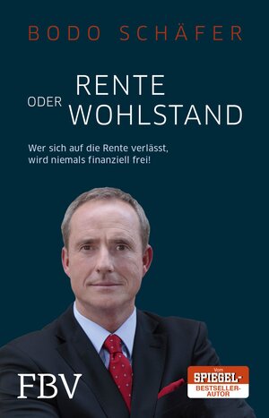 Buchcover Rente oder Wohlstand | Bodo Schäfer | EAN 9783862488902 | ISBN 3-86248-890-X | ISBN 978-3-86248-890-2