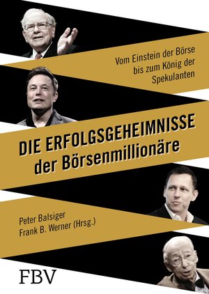 Buchcover Die Erfolgsgeheimnisse der Börsenmillionäre | Peter Balsiger | EAN 9783862488926 | ISBN 3-86248-892-6 | ISBN 978-3-86248-892-6