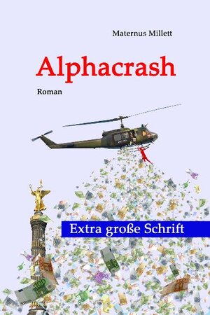 Buchcover ALPHACRASH  -  Extra große Schrift | Maternus Millett | EAN 9783862540068 | ISBN 3-86254-006-5 | ISBN 978-3-86254-006-8