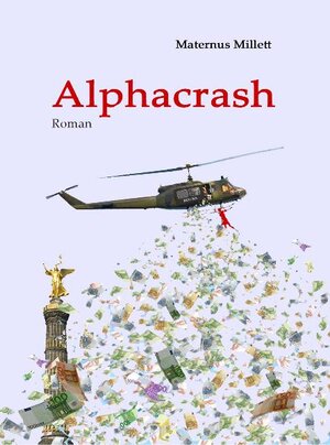 Buchcover Alphacrash  -  Sonderformat: MINI-Buch | Maternus Millett | EAN 9783862540075 | ISBN 3-86254-007-3 | ISBN 978-3-86254-007-5