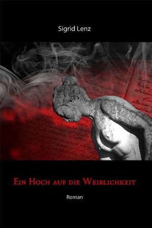 Buchcover Ein Hoch auf die Weiblichkeit | Sigrid Lenz | EAN 9783862540495 | ISBN 3-86254-049-9 | ISBN 978-3-86254-049-5