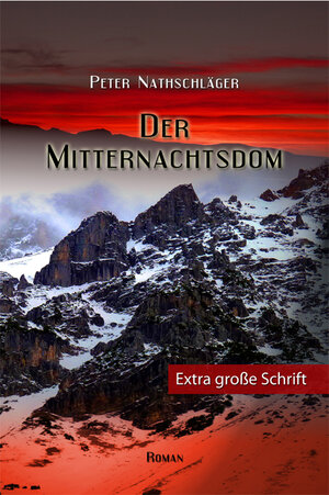 Buchcover Der Mitternachtsdom - Großdruck | Peter Nathschläger | EAN 9783862541188 | ISBN 3-86254-118-5 | ISBN 978-3-86254-118-8