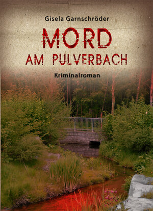 Buchcover Mord am Pulverbach - Mini-Buch | Gisela Garnschröder | EAN 9783862541478 | ISBN 3-86254-147-9 | ISBN 978-3-86254-147-8