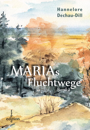 Buchcover Marias Fluchtwege II | Hannelore Dill | EAN 9783862543496 | ISBN 3-86254-349-8 | ISBN 978-3-86254-349-6