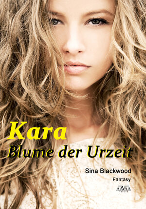 Buchcover Kara - Blume der Urzeit | Sina Blackwood | EAN 9783862543809 | ISBN 3-86254-380-3 | ISBN 978-3-86254-380-9