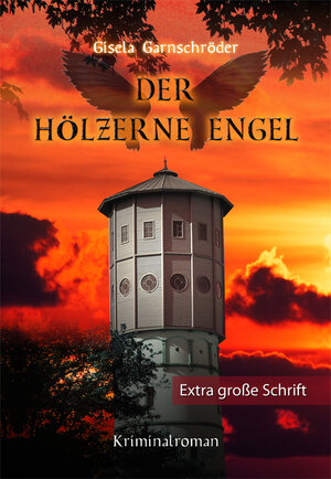 Buchcover Der hölzerne Engel - Sonderformat Großschrift | Gisela Garnschröder | EAN 9783862548675 | ISBN 3-86254-867-8 | ISBN 978-3-86254-867-5