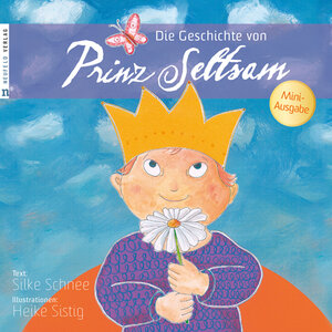 Buchcover Die Geschichte von Prinz Seltsam | Silke Schnee | EAN 9783862560530 | ISBN 3-86256-053-8 | ISBN 978-3-86256-053-0