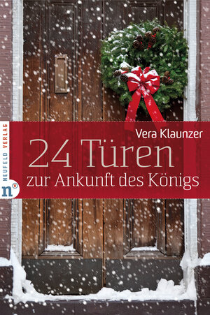 Buchcover 24 Türen zur Ankunft des Königs | Vera Klaunzer | EAN 9783862567539 | ISBN 3-86256-753-2 | ISBN 978-3-86256-753-9