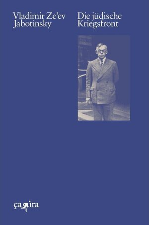Buchcover Die jüdische Kriegsfront | Vladimir Ze’ev Jabotinsky | EAN 9783862591732 | ISBN 3-86259-173-5 | ISBN 978-3-86259-173-2