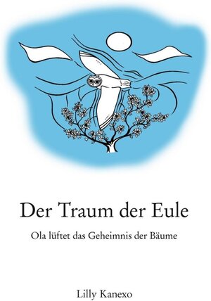 Buchcover Der Traum der Eule | Lilly Kanexo | EAN 9783862641918 | ISBN 3-86264-191-0 | ISBN 978-3-86264-191-8