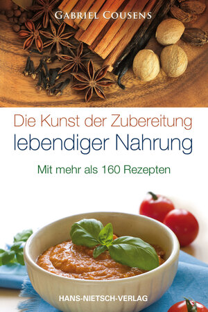 Buchcover Die Kunst der Zubereitung lebendiger Nahrung | Gabriel Cousens | EAN 9783862642069 | ISBN 3-86264-206-2 | ISBN 978-3-86264-206-9