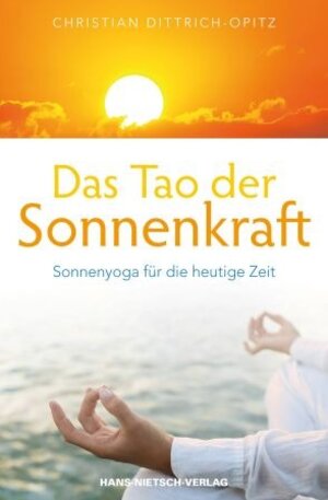 Buchcover Das Tao der Sonnenkraft | Christian Dittrich-Opitz | EAN 9783862642274 | ISBN 3-86264-227-5 | ISBN 978-3-86264-227-4