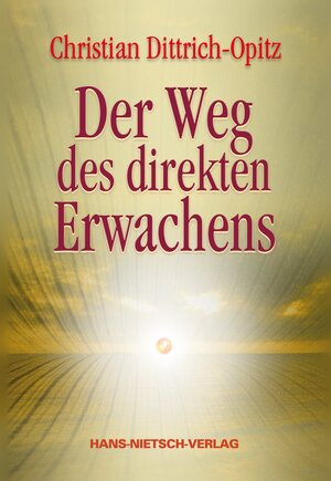Buchcover Der Weg des direkten Erwachens | Christian Dittrich-Opitz | EAN 9783862642663 | ISBN 3-86264-266-6 | ISBN 978-3-86264-266-3