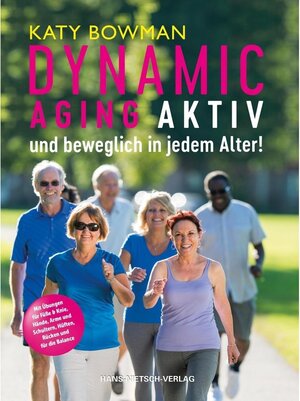 Buchcover Dynamic Aging | Katy Bowman | EAN 9783862648085 | ISBN 3-86264-808-7 | ISBN 978-3-86264-808-5