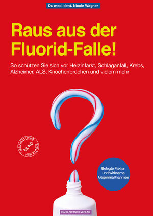 Buchcover Raus aus der Fluorid-Falle! | Nicole Wagner | EAN 9783862648283 | ISBN 3-86264-828-1 | ISBN 978-3-86264-828-3