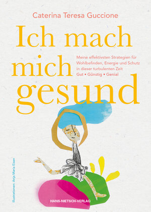 Buchcover Ich mach mich gesund | Caterina Teresa Guccione | EAN 9783862648399 | ISBN 3-86264-839-7 | ISBN 978-3-86264-839-9