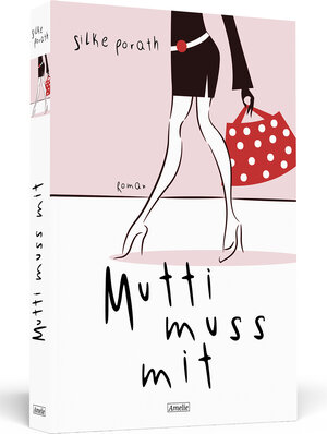 Buchcover Mutti muss mit | Silke Porath | EAN 9783862653669 | ISBN 3-86265-366-8 | ISBN 978-3-86265-366-9