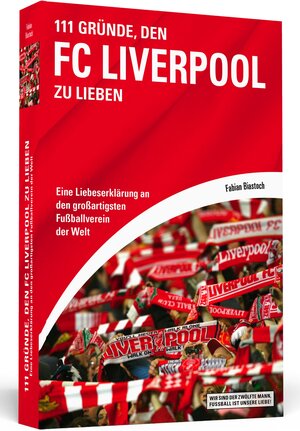 Buchcover 111 Gründe, den FC Liverpool zu lieben | Fabian Biastoch | EAN 9783862654208 | ISBN 3-86265-420-6 | ISBN 978-3-86265-420-8