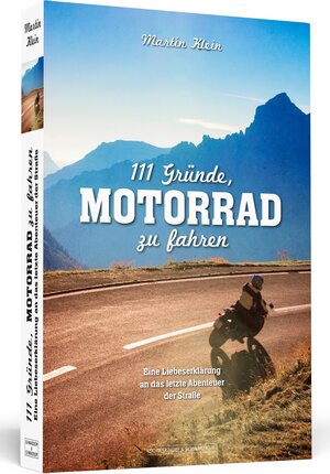 Buchcover 111 Gründe, Motorrad zu fahren | Martin Klein | EAN 9783862654802 | ISBN 3-86265-480-X | ISBN 978-3-86265-480-2