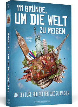 Buchcover 111 Gründe, um die Welt zu reisen | Marianna Hillmer | EAN 9783862655496 | ISBN 3-86265-549-0 | ISBN 978-3-86265-549-6