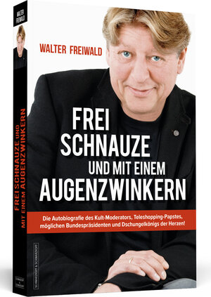 Buchcover WALTER FREIWALD - Frei Schnauze und mit einem Augenzwinkern | Walter Freiwald | EAN 9783862655694 | ISBN 3-86265-569-5 | ISBN 978-3-86265-569-4