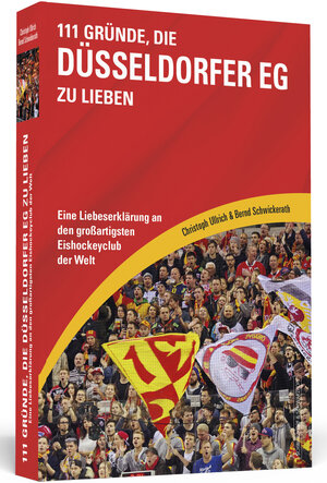 Buchcover 111 Gründe, die Düsseldorfer EG zu lieben | Bernd Schwickerath | EAN 9783862656547 | ISBN 3-86265-654-3 | ISBN 978-3-86265-654-7