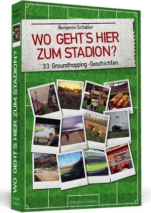 Buchcover Wo geht's hier zum Stadion? | Benjamin Schaller | EAN 9783862656790 | ISBN 3-86265-679-9 | ISBN 978-3-86265-679-0