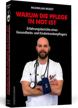 Buchcover Warum die Pflege in Not ist | Maximilian Wendt | EAN 9783862657728 | ISBN 3-86265-772-8 | ISBN 978-3-86265-772-8