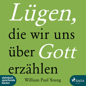 Buchcover Lügen, die wir uns über Gott erzählen | William Paul Young | EAN 9783862660780 | ISBN 3-86266-078-8 | ISBN 978-3-86266-078-0