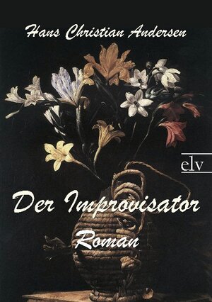 Buchcover Der Improvisator | Hans Christian Andersen | EAN 9783862673445 | ISBN 3-86267-344-8 | ISBN 978-3-86267-344-5