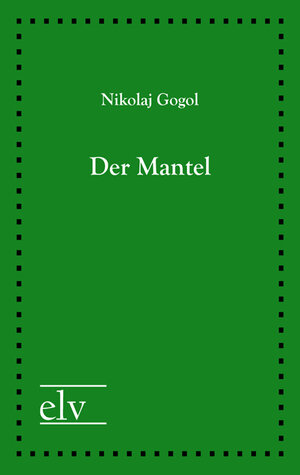 Buchcover Der Mantel | Nikolaj Gogol | EAN 9783862673582 | ISBN 3-86267-358-8 | ISBN 978-3-86267-358-2