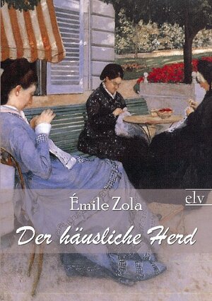 Buchcover Der häusliche Herd | Émile Zola | EAN 9783862674695 | ISBN 3-86267-469-X | ISBN 978-3-86267-469-5