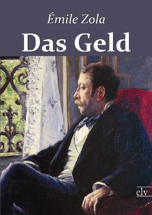 Buchcover Das Geld | Émile Zola | EAN 9783862674701 | ISBN 3-86267-470-3 | ISBN 978-3-86267-470-1