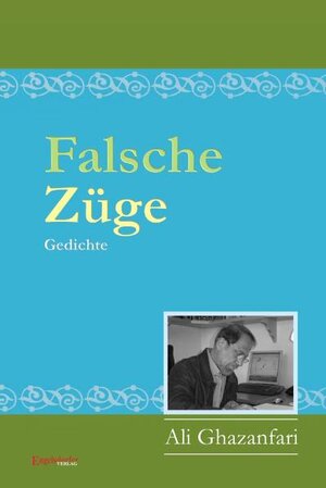 Buchcover Falsche Züge | Ali Ghazanfari | EAN 9783862683994 | ISBN 3-86268-399-0 | ISBN 978-3-86268-399-4