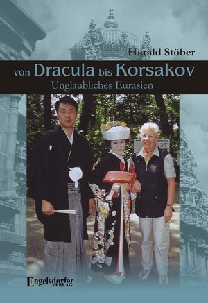 Buchcover Von Dracula bis Korsakov. Unglaubliches Eurasien | Harald Stöber | EAN 9783862688036 | ISBN 3-86268-803-8 | ISBN 978-3-86268-803-6