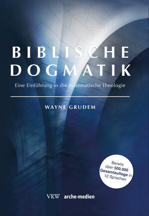 Buchcover Biblische Dogmatik | Wayne Grudem | EAN 9783862690664 | ISBN 3-86269-066-0 | ISBN 978-3-86269-066-4