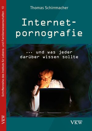 Buchcover Internetpornografie | Thomas Schirrmacher | EAN 9783862692347 | ISBN 3-86269-234-5 | ISBN 978-3-86269-234-7