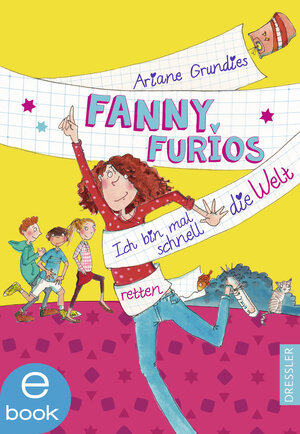Buchcover Fanny Furios - Ich bin mal schnell die Welt retten | Ariane Grundies | EAN 9783862720194 | ISBN 3-86272-019-5 | ISBN 978-3-86272-019-4