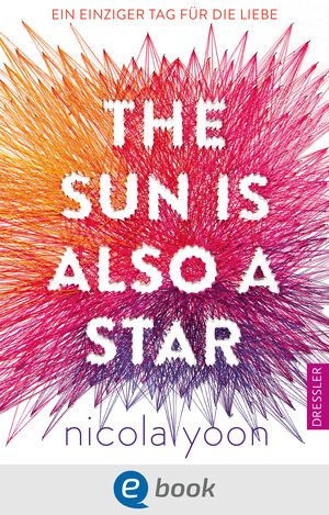 Buchcover The Sun Is Also a Star | Nicola Yoon | EAN 9783862720378 | ISBN 3-86272-037-3 | ISBN 978-3-86272-037-8