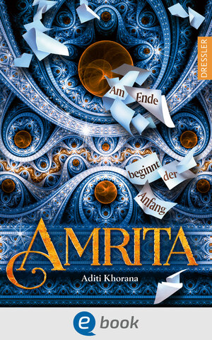 Buchcover Amrita. Am Ende beginnt der Anfang | Aditi Khorana | EAN 9783862720569 | ISBN 3-86272-056-X | ISBN 978-3-86272-056-9