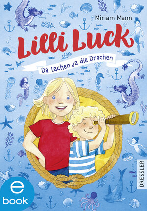 Buchcover Lilli Luck 3. Da lachen ja die Drachen | Miriam Mann | EAN 9783862720897 | ISBN 3-86272-089-6 | ISBN 978-3-86272-089-7