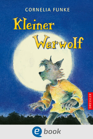 Buchcover Kleiner Werwolf | Cornelia Funke | EAN 9783862722822 | ISBN 3-86272-282-1 | ISBN 978-3-86272-282-2