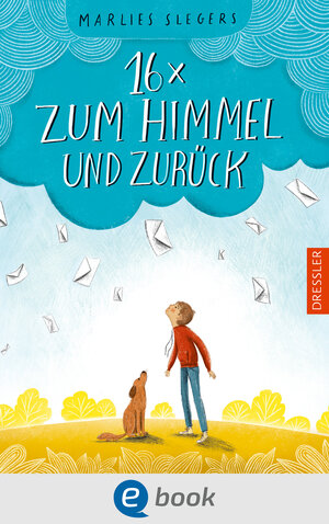 Buchcover 16 x zum Himmel und zurück | Marlies Slegers | EAN 9783862729920 | ISBN 3-86272-992-3 | ISBN 978-3-86272-992-0
