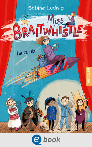 Buchcover Miss Braitwhistle 3. Miss Braitwhistle hebt ab | Sabine Ludwig | EAN 9783862729999 | ISBN 3-86272-999-0 | ISBN 978-3-86272-999-9
