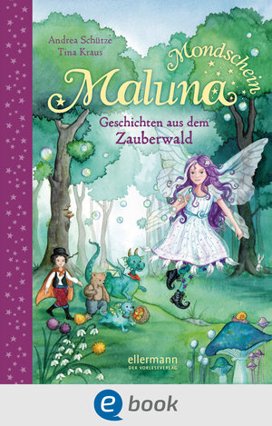 Buchcover Maluna Mondschein. Geschichten aus dem Zauberwald | Andrea Schütze | EAN 9783862737628 | ISBN 3-86273-762-4 | ISBN 978-3-86273-762-8