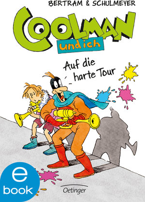 Buchcover Coolman und ich - Auf die harte Tour | Rüdiger Bertram | EAN 9783862741076 | ISBN 3-86274-107-9 | ISBN 978-3-86274-107-6