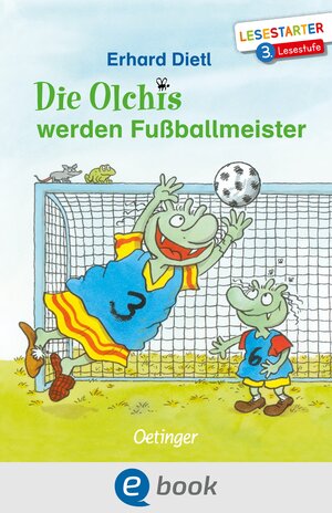 Buchcover Die Olchis werden Fußballmeister | Erhard Dietl | EAN 9783862744152 | ISBN 3-86274-415-9 | ISBN 978-3-86274-415-2