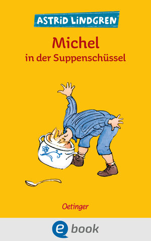 Buchcover Michel aus Lönneberga 1. Michel in der Suppenschüssel | Astrid Lindgren | EAN 9783862745166 | ISBN 3-86274-516-3 | ISBN 978-3-86274-516-6